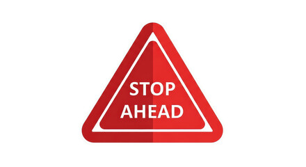 Obraz premium Red Stop Ahead Road Sign.
