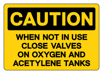 Caution When Not Use Close Valves On Oxygen And Acetylene Tanks Symbol Sign ,Vector Illustration, Isolate On White Background Label.EPS10