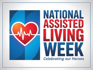 National assisted living week celebrating our heroes with heart and healthcare symbolism
