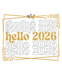 Goodbye 2025 Hello 2026 SVG, 2026 SVG, Happy New Year SVG