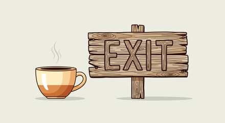 Steaming Beverage Exits: A Visual Pun Featuring a Coffee Cup and Wooden Signage