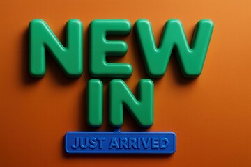 NEW IN with JUST ARRIVED announcement banner, playful glossy style, engaging retail offer promotion.