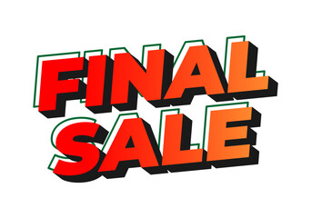 Fototapeta premium Bold red text FINAL SALE set in retro 3D typography with green outline and black