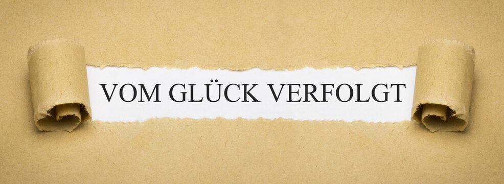 Vom Gl&uuml;ck verfolgt
