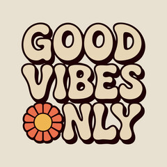 Good Vibes Only Retro Lettering with Flower