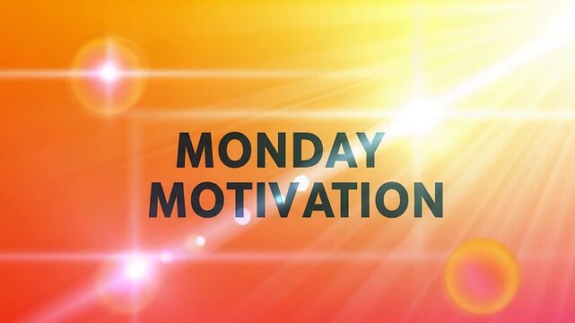 Start Your Week Strong with Monday Motivation: Inspirational Quotes and Positive Vibes to Boost