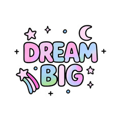 Dream big motivational text with stars and moon isolated on transparent background