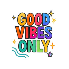 Fototapeta premium Good vibes only text with colorful letters and sparkles isolated on transparent background