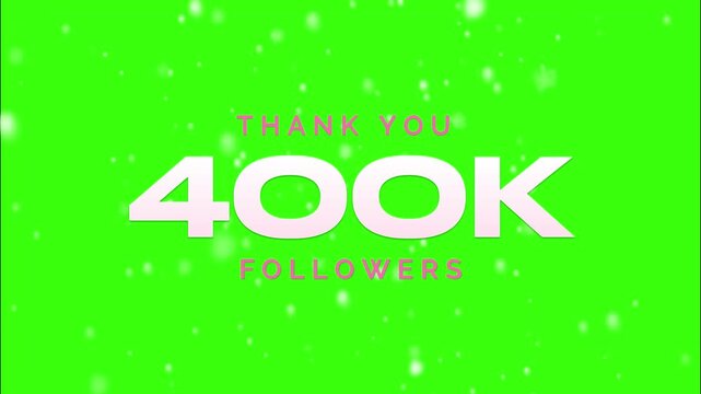 Thank you 400k followers  green screen video 400k followers thank you video celebrating Premium text green background. green screen thank you follower. 4K high quality video, thanks million follower