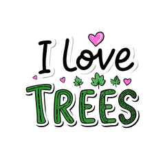 Vector art of i love trees sticker, a naturethemed design with leaves and hearts, perfect for ecofriendly messages