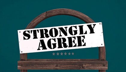 Wooden sign displaying "Strongly Agree" in bold, stencil-like font, against a teal background