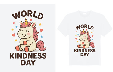 World Kindness Day t-shirt design featuring uplifting quotes, heart and hand symbols, and bright, cheerful colors to spread positivity, compassion, and unity everywhere.