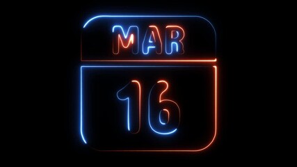 March sixteenth neon calendar date glowing abstract background animated digital display event reminder announcement