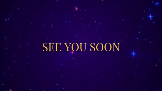 Golden 'See You Soon' text on a vibrant purple cosmic background with twinkling stars and glitter effect