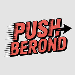 Bold red text with a comic book style font reads push beyond with speed lines and an arrow indicating movement and progress