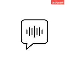 Black single record audio message line icon, simple record chat bubble symbol  flat design pictogram vector for app ads web button ui interface elements isolated on white background