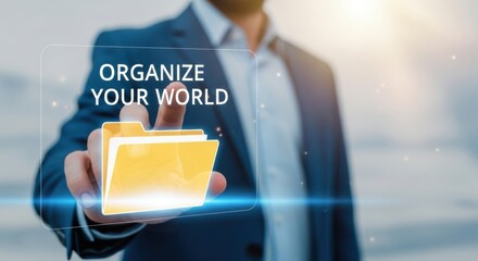 Man touching digital interface with folder icon and text Organize Your World business technology