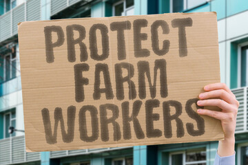 “Protect Farm Workers” demanding fair treatment, safety, and rights for agricultural laborers.
JUSTICE. SOLIDARITY. SAFETY. EQUALITY. FREEDOM. DIGNITY. POWER.
