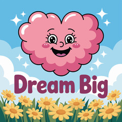 Fototapeta premium Pink heart cloud with text Dream Big and yellow flowers cartoon illustration