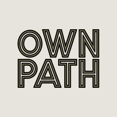 Bold graphic typography featuring the words own path in a distressed retro style font on a muted neutral background representing individuality and personal journey