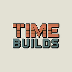 Retro style typography time builds with a vintage aesthetic and textured lettering against a muted background
