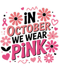 October breast cancer awareness month illustration featuring pink flowers ribbons and hearts for...