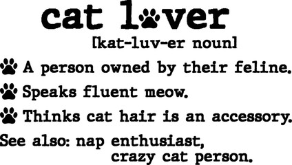Cat lover definition with paw prints funny feline owner description and cat hair accessory quote