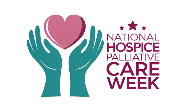 National Hospice Palliative Care Week Compassionate Care, Heartfelt Support