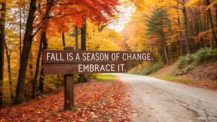 Inspirational Quote on a Sign in an Autumn Forest.