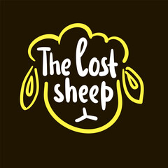 The lost sheep - inspire motivational religious quote. Hand drawn beautiful lettering. Print for social media content, inspirational poster, t-shirt, bag, cups, card, sticker, badge. Funny writing