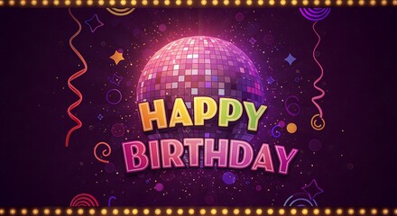 Happy birthday graphic design disco ball