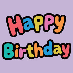 Happy Birthday hand-lettering and typography with bright colorful text. A fun and cheerful greeting design.