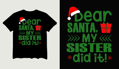 Dear Santa my sister did it t-shirt design for t-shirt quotes or poster svg printable cut file