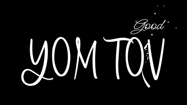 Animation lettering of good Yom Tov stylishly written, suitable for Jewish holiday designs, greeting cards, religious events, posters, social media graphics. 4K, Alpha channel.