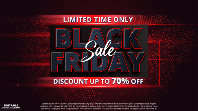 Limited time only black friday sale discount up to 70% off editable 3d vector text effect. Editable black friday typography for advertisement and social media promotion. 