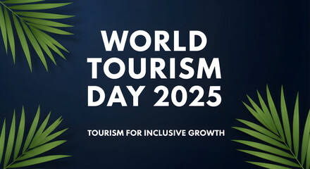 World Tourism Day 2025 banner with text and palm leaves on a blue background.
