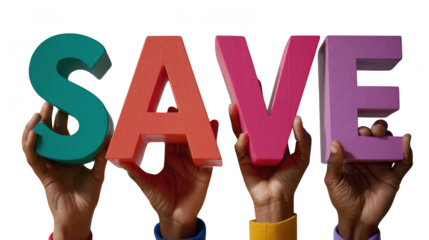 Hands holding colorful wooden letters spelling out the word save isolated on transparent background