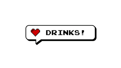 DRINKS! text in a neubrutalism style comment balloon. 8-bits pixel art design with a heart icon. Isolated graphic element on a transparent background for easy overlay on any video. © mienakae