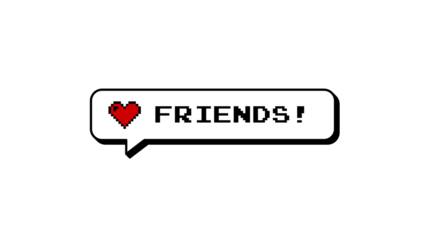 Friends! word with a heart icon inside a comment balloon. 8-bit pixel art graphic element in a neubrutalism style. Isolated overlay design on a transparent background for easy use.