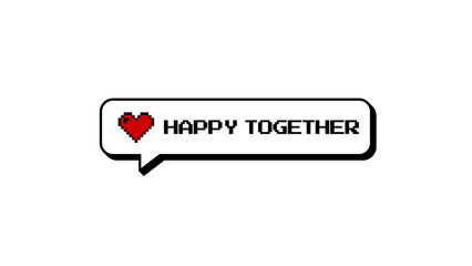 Happy Together neubrutalism style comment balloon with 8-bit pixel art heart. Retro gaming message badge for social media. Graphic element isolated on a transparent background for easy overlay.
