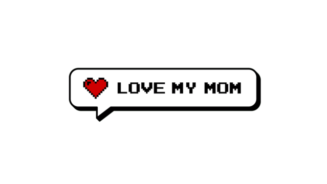 Love My Mom message in neubrutalism style comment balloon. 8-bit pixel art graphic element with red heart. Isolated badge for gaming or social media, alpha channel transparent background overlay.