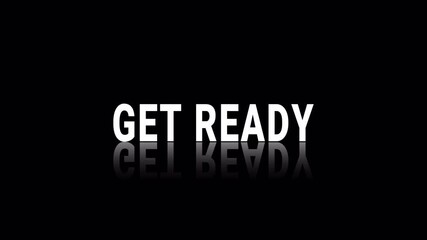 Bold cinematic 'Get Ready' text on a sleek black background with reflection, creating a sense of anticipation for an upcoming event or launch 4K Motion animations