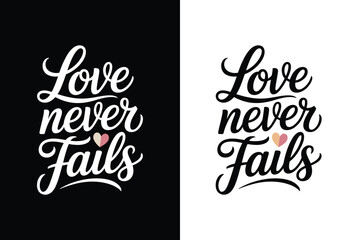 Love Never Fails Typography T Shirt Design