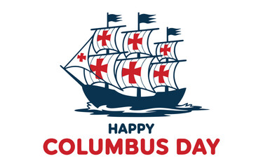 Columbus Day illustration with dark blue sailing ship, white sails bearing red crosses, flags, stylized waves, and bold holiday greeting text