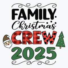 Family Christmas Crew 2025 Christmas holiday vector t-shirt design