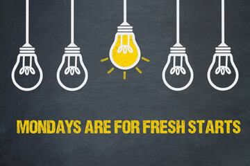 Mondays are for fresh starts	
