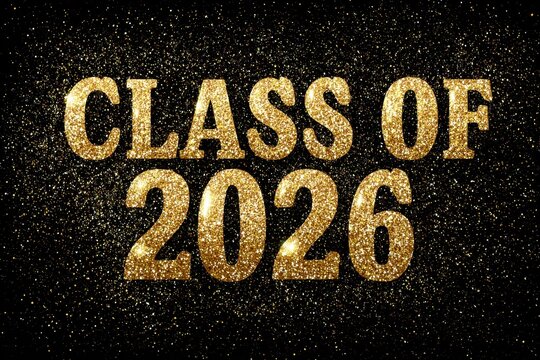 Celebration of achievements with glittering gold Class of text for the graduating class of 2026 at a memorable graduation ceremony