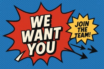 Obraz premium Attention-grabbing banner with WE WANT YOU and JOIN THE TEAM! promotion, bold comic style, appealing retail recruitment offer.