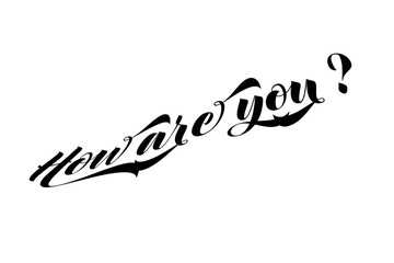 How are you ? - 筆記体で書いた、how are you ?（ご機嫌いかがですか？）の文字の、おしゃれなロゴマーク、カリグラフィー
