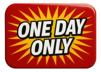 Obraz premium Bold red tag sticker with ONE DAY ONLY offer in striking comic style, eye-catching retail discount promo on transparent background.